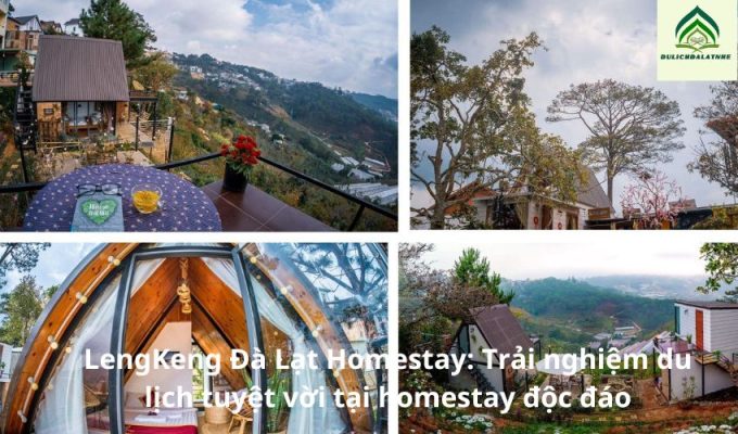 LengKeng Đà Lạt Homestay: Trải nghiệm du lịch tuyệt vời tại homestay độc đáo