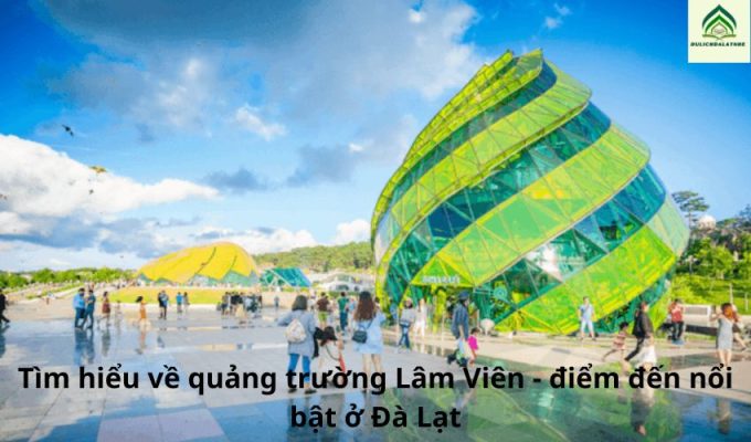 Tìm hiểu về quảng trường Lâm Viên – điểm đến nổi bật ở Đà Lạt